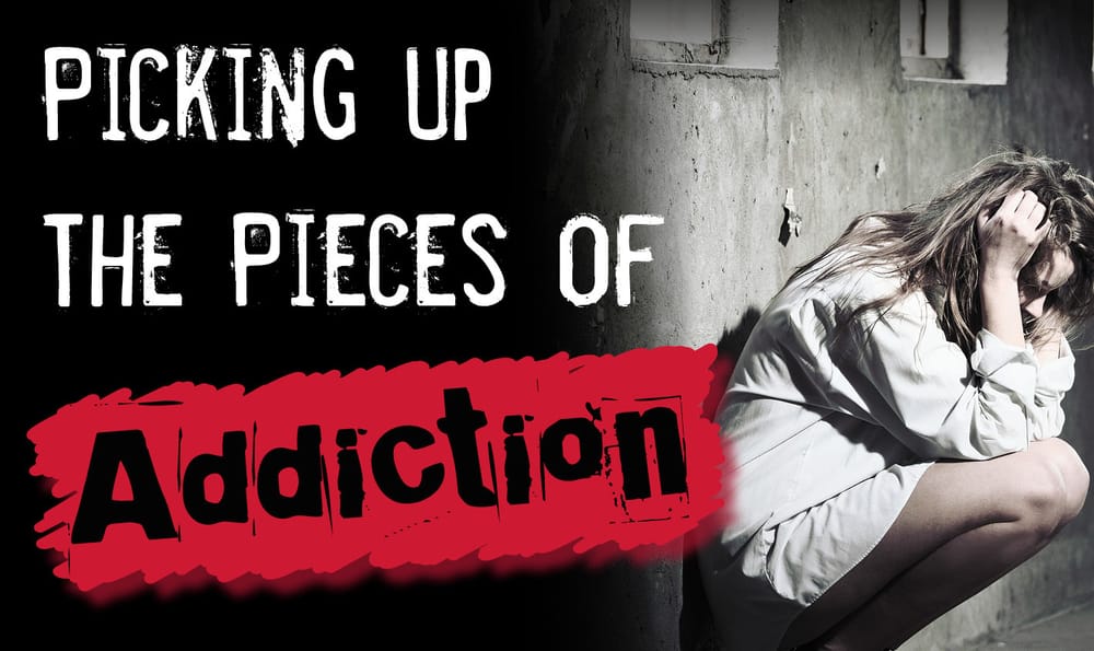 Picking Up The Pieces of Addiction post image